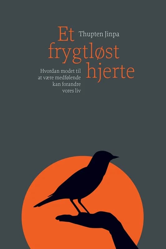 Et frygtløst hjerte (4, 2015) | Thupten Jinpa