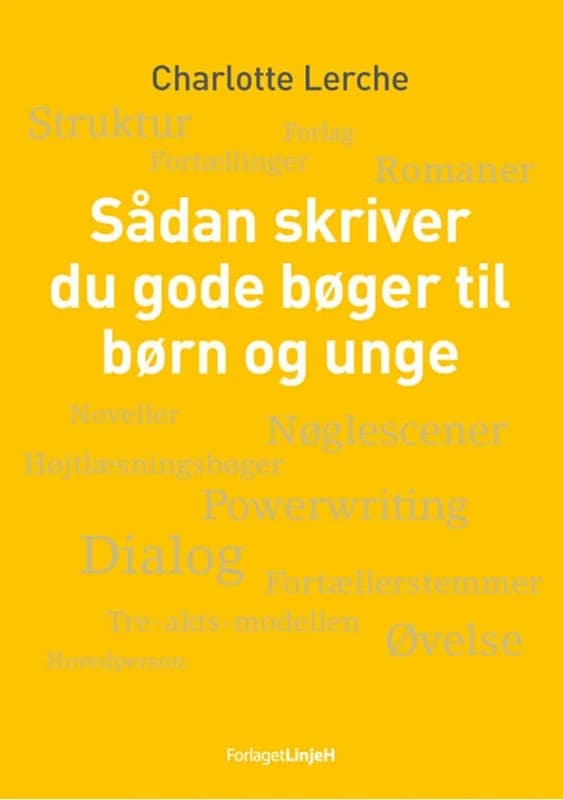 Sådan skriver du gode bøger til børn og unge (0, 2016) | Charlotte Lerche