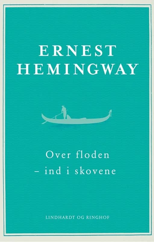 Over floden - ind i skovene (1, 2018) | Ernest Hemingway